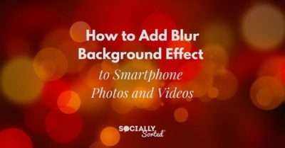 How to Add Blur Background Effect to Smartphone Photos and Videos
