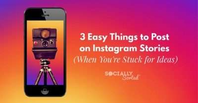 3 Easy Things to Post on Instagram Stories (When You’re Stuck for Ideas)
