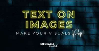 How to add Text on Images – 3 Ways to Make your Visuals Pop!