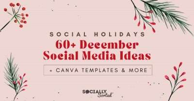 60+ December Social Media Ideas + Canva Templates